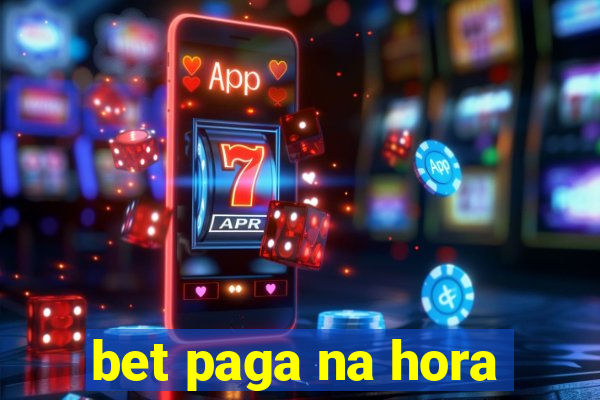 bet paga na hora